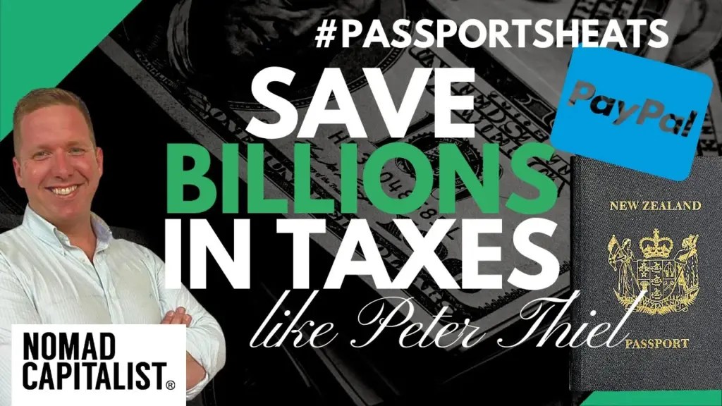 Nomad Capitalist: How Peter Thiel Saved $5 Billion Tax Free #PassportSheats