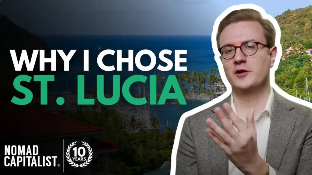 Nomad Capitalist: Why I Chose St. Lucia for Citizenship by Investment