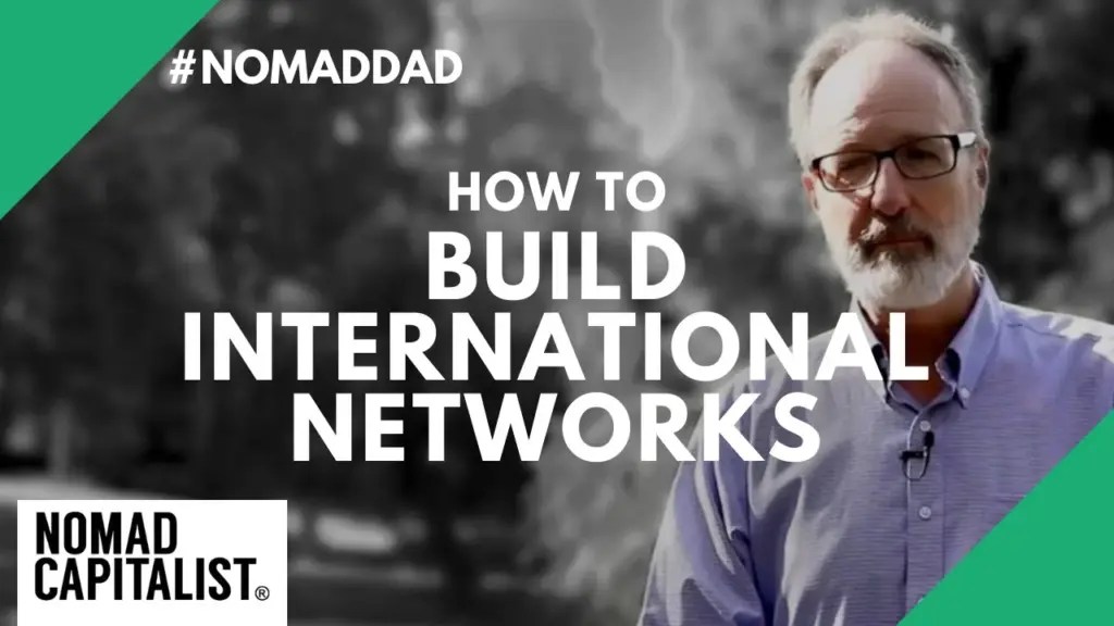Nomad Capitalist: How to Build International Networks #NomadDad