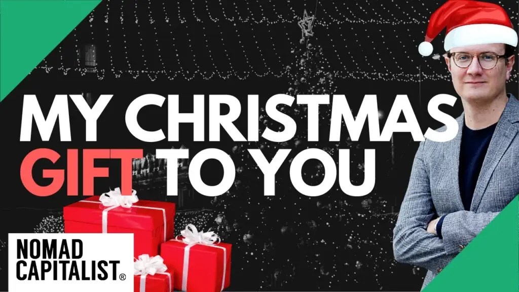 Nomad Capitalist: My Christmas Gift to You