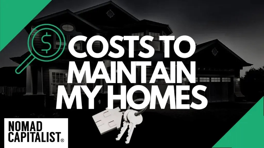 Nomad Capitalist: How Much My Five Homes Cost to Maintain