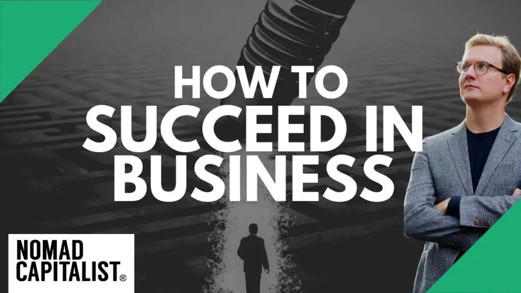 Nomad Capitalist: How to Succeed as an Entrepreneur