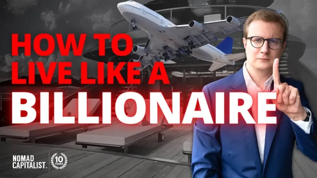Nomad Capitalist: How to Live Overseas Like a Billionaire