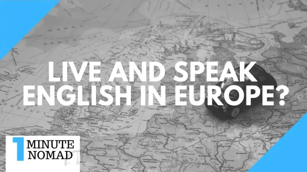 Nomad Capitalist: Where in Europe Can You Live Speaking Only English? | #OneMinuteNomad