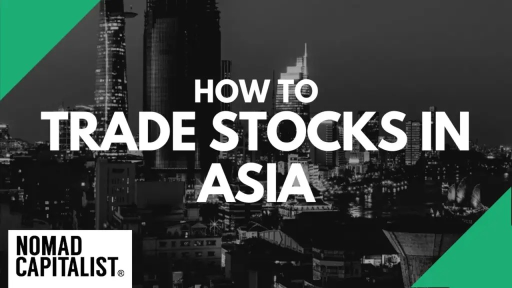 Nomad Capitalist: How to Trade Stocks in Asia