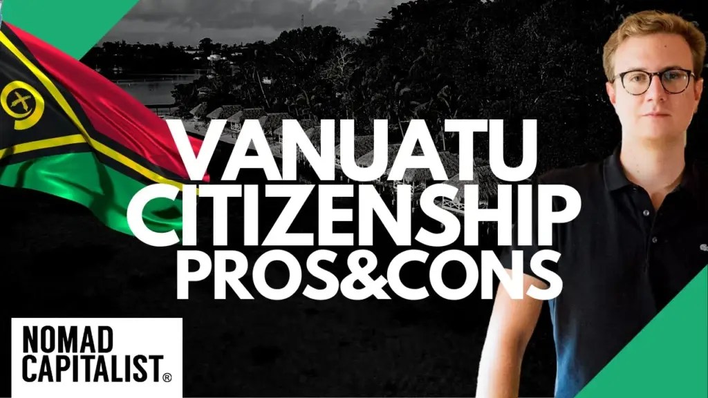 Nomad Capitalist: Why I Rarely Recommend Vanuatu Citizenship by Investment
