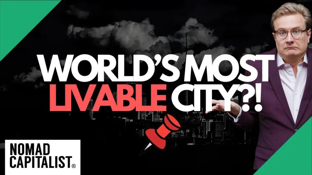Nomad Capitalist: THIS is the World’s Most Livable City?!