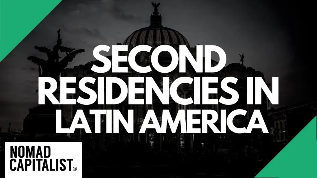 Nomad Capitalist: 6 Easy Second Residencies in Latin America