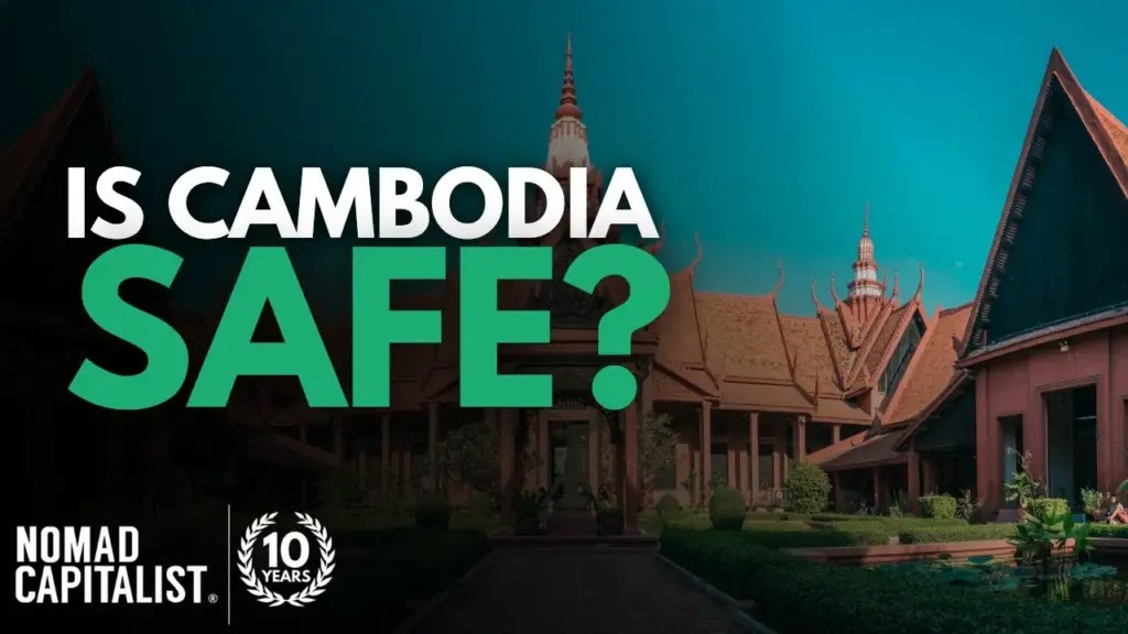 Nomad Capitalist: Is Cambodia safe? Don’t trust Cambodia travel warnings
