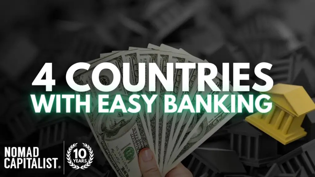 Nomad Capitalist: The Easiest Countries to Open a Bank Account