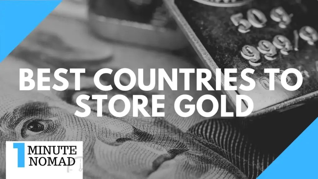 Nomad Capitalist: Best Countries to Store Gold and Preserve Wealth #OneMinuteNomad