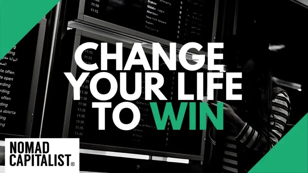 Nomad Capitalist: You’ve Got to Change Your Life to Win Overseas