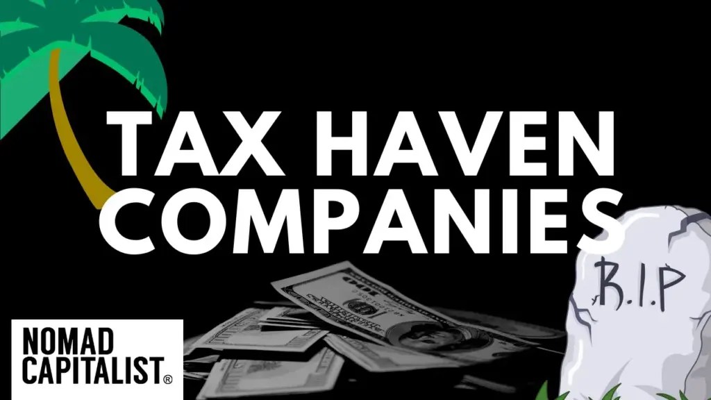 Nomad Capitalist: Are International Business Companies in Tax Havens Dead?