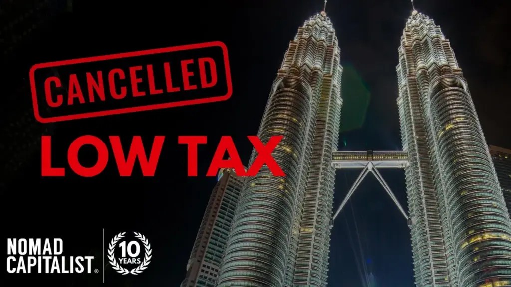 Nomad Capitalist: Did Malaysia Cancel Low Taxes?