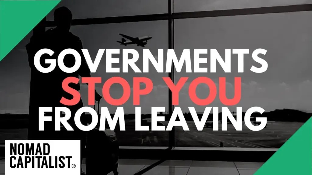 Nomad Capitalist: Another Way Governments Will Stop You From Leaving