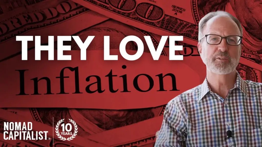 Nomad Capitalist: Why Governments Love Inflation #NomadDad