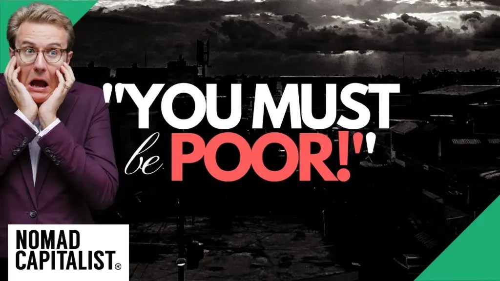 Nomad Capitalist: They Want You to Be Poor