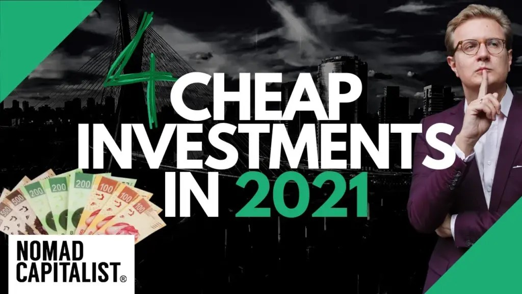 Nomad Capitalist: Four Cheap Foreign Investments in 2021
