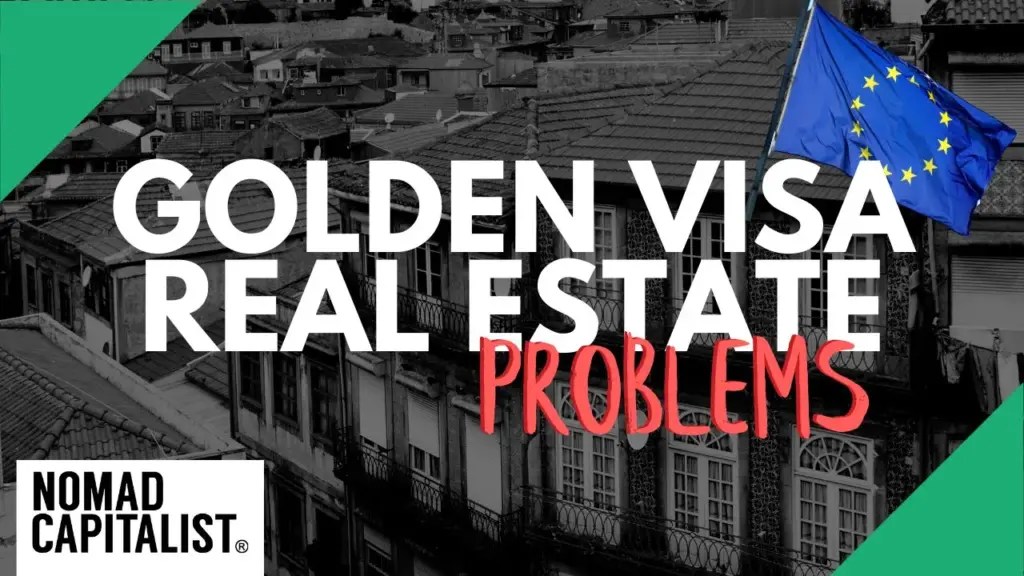 Nomad Capitalist: The Problem with Golden Visa Real Estate