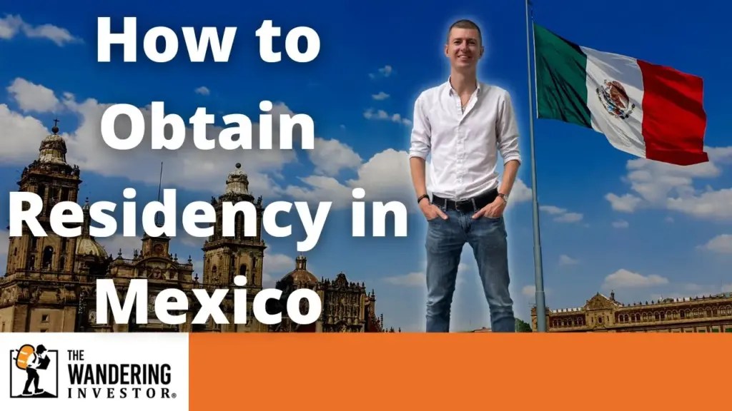 The Wandering Investor: How to obtain Residency in Mexico