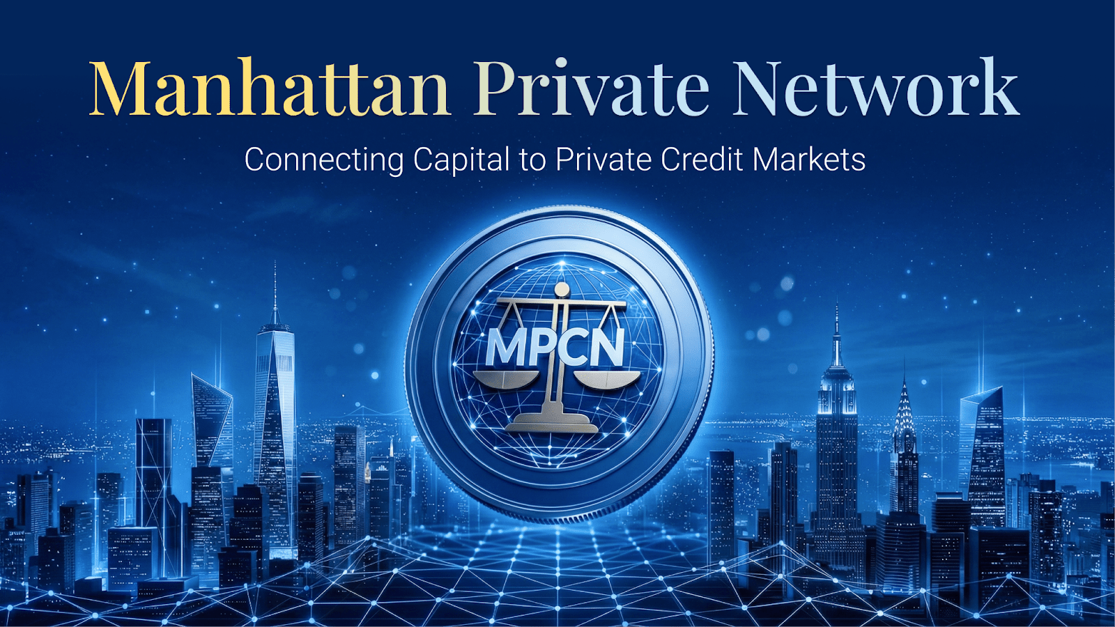 Manhattan Private Credit Launches Network to Connect Investors With Private Credit Markets as Bank Lending Continues to Contract
