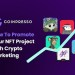 How To Promote Your NFT Project With Crypto Marketing