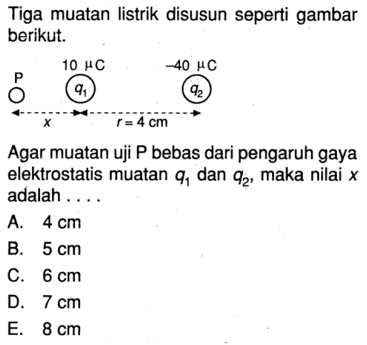 Tiga muatan listrik disusun seperti gambar berikut! Agar &hellip;
