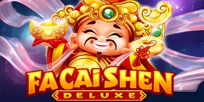 Panduan Lengkap Slot Fa Cai Shen Deluxe Agar Maxwin!