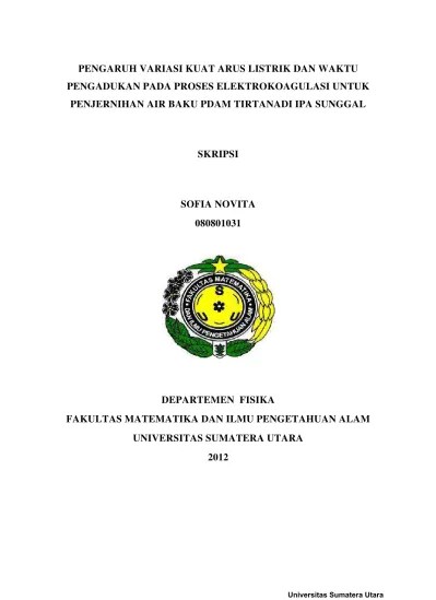 Pengaru Variasi Kuat Arus Listrik Dan Waktu Pengadukan Pada Proses  Elektrokoagulasi Untuk Perjerniha Air Baku Pdam Tirtanadi Ipa Sungal