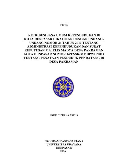 Retribusi jasa Umum Kependudukan Di Kota Denpasar Dikaitkan Dengan Undang-undang  Nomor 24 Tahun 2013 tentang Administrasi Kependudukan dan Surat Keputusan  Majelis Madya Desa Pakraman Kota Denpasar nomor 14/12-SK/MMDP/VII/2014  Tentang Penataan Penduduk Pen