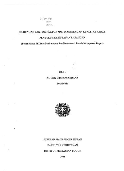 Top PDF Hubungan Faktor-Faktor Motivasi dengan Kualitas Kerja Penyuluh  Kehutanan Lapangan (Studi Kasus di Dinas Perhutanan dan Konservasi Tanah  Kabupaten Bogor) - 123dok.com