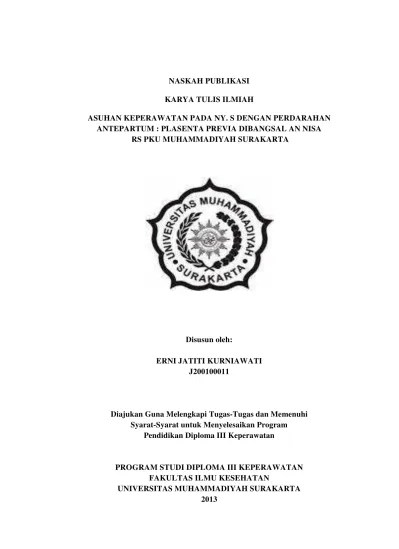 Top PDF KARYA TULIS ILMIAH ASUHAN KEPERAWATAN PADA NY. S DENGAN PERDARAHAN  Asuhan Keperawatan Pada Ny. S Dengan Perdarahan Antepartum : Plasenta  Previa Di Bangsal An Nisa Rs Pku Muhammadiyah Surakarta. -