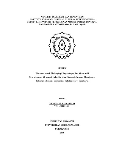 ANALISIS INVESTASI DAN PENENTUAN PORTOFOLIO SAHAM OPTIMAL DI BURSA EFEK  INDONESIA ( STUDI KOMPARATIF PENGGUNAAN MODEL INDEKS TUNGGAL DAN MODEL  RANDOM PADA SAHAM LQ-45).
