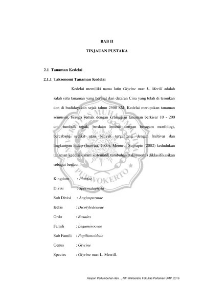 BAB II TINJAUAN PUSTAKA 2.1 Tanaman Kedelai 2.1.1 Taksonomi Tanaman Kedelai  - RESPON PERTUMBUHAN DAN HASIL DUA VARIETAS KEDELAI (Glycine max L. Merrill  ) BERUMUR GENJAH PADA PERLAKUAN PENYIANGAN GULMA - repository perpustakaan