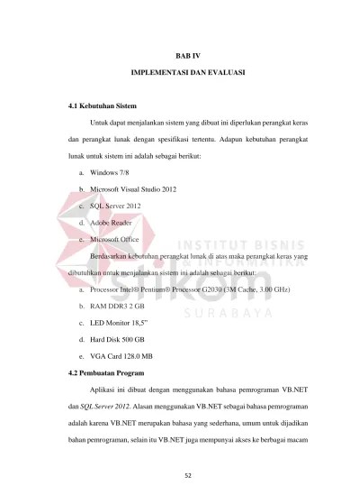 BAB IV IMPLEMENTASI DAN EVALUASI. dan perangkat lunak dengan spesifikasi  tertentu. Adapun kebutuhan perangkat