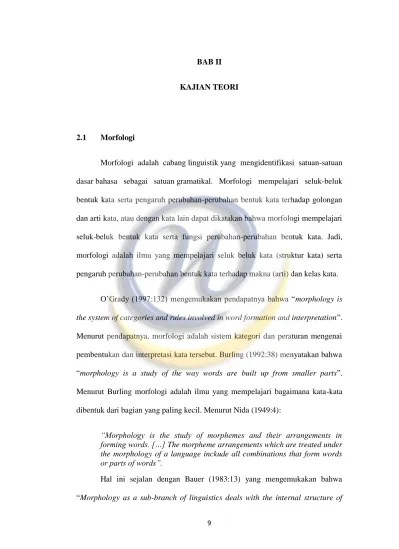BAB II KAJIAN TEORI. Morfologi adalah cabang linguistik yang  mengidentifikasi satuan-satuan
