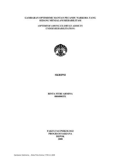 GAMBARAN OPTIMISME MANTAN PECANDU NARKOBA YANG SEDANG MENJALANI  REHABILITASI (OPTIMISM AMONG EX-DRUGS ADDICTS UNDER REHABILITATION) SKRIPSI