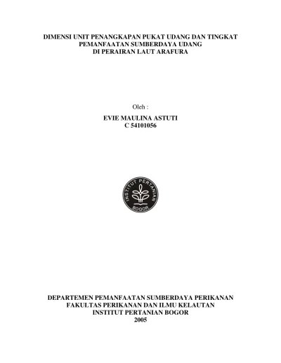 DIMENSI UNIT PENANGKAPAN PUKAT UDANG DAN TINGKAT PEMANFAATAN SUMBERDAYA  UDANG DI PERAIRAN LAUT ARAFURA. Oleh : EVIE MAULINA ASTUTI C