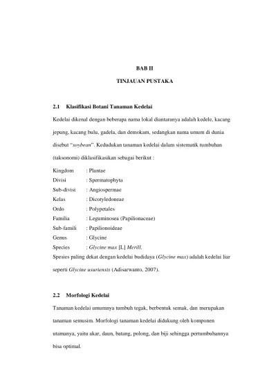 BAB II TINJAUAN PUSTAKA. Kedelai dikenal dengan beberapa nama lokal  diantaranya adalah kedele, kacang