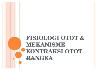 FISIOLOGI OTOT & MEKANISME KONTRAKSI OTOT RANGKA .ppt