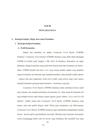 BAB III PENYAJIAN DATA. Subjek dari penelitian ini adalah Community Fresh  Reptile (COFER)