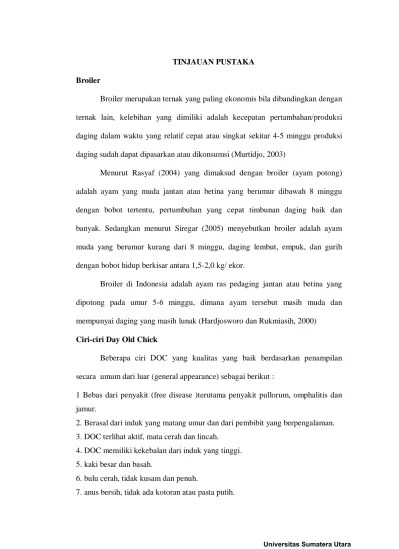 BAB II TINJAUAN PUSTAKA. umur 4-5 minggu dengan tujuan menghasilkan daging.  Pertumbuhan yang paling cepat terjadi