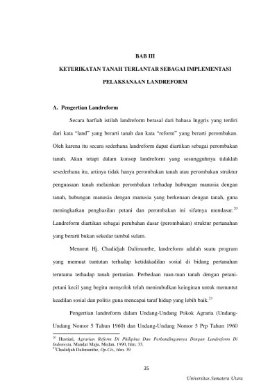 BAB III KETERIKATAN TANAH TERLANTAR SEBAGAI IMPLEMENTASI PELAKSANAAN  LANDREFORM. tanah. Akan tetapi dalam konsep landreform yang sesungguhnya  tidaklah
