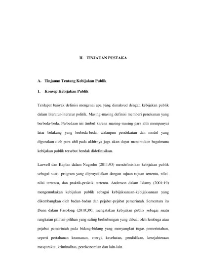 II. TINJAUAN PUSTAKA. Terdapat banyak definisi mengenai apa yang dimaksud  dengan kebijakan publik