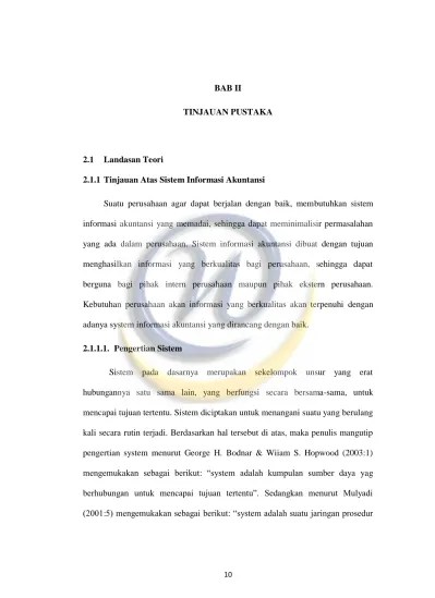 BAB II TINJAUAN PUSTAKA. Suatu perusahaan agar dapat berjalan dengan baik,  membutuhkan sistem