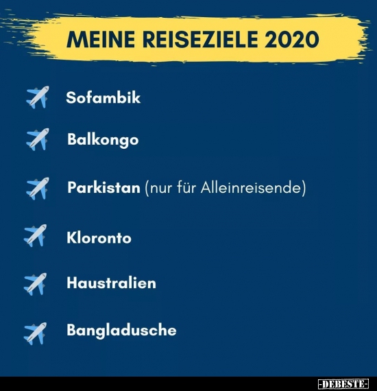 Meine Reiseziele 2020.. | Lustige Bilder, Sprüche, Witze, Echt Lustig 570_x_550_jpg