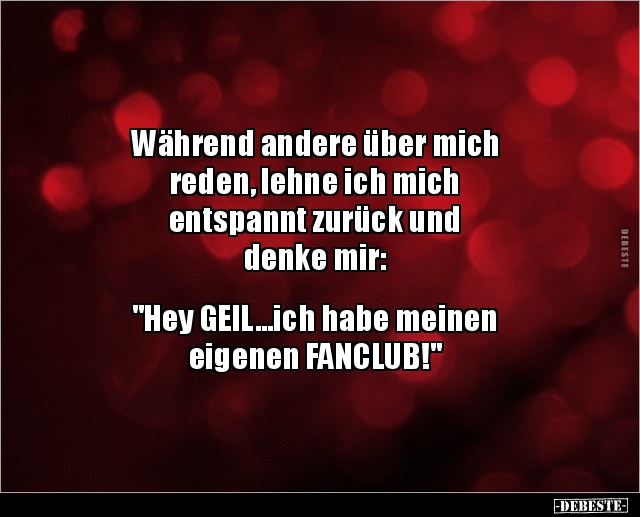 Wahrend Andere Uber Mich Reden Lehne Ich Mich Lustige Bilder Spruche Witze Echt Lustig