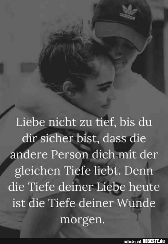Liebe nicht zu tief, bis du dir sicher bist.. | Lustige Bilder, Sprüche, Witze, echt lustig