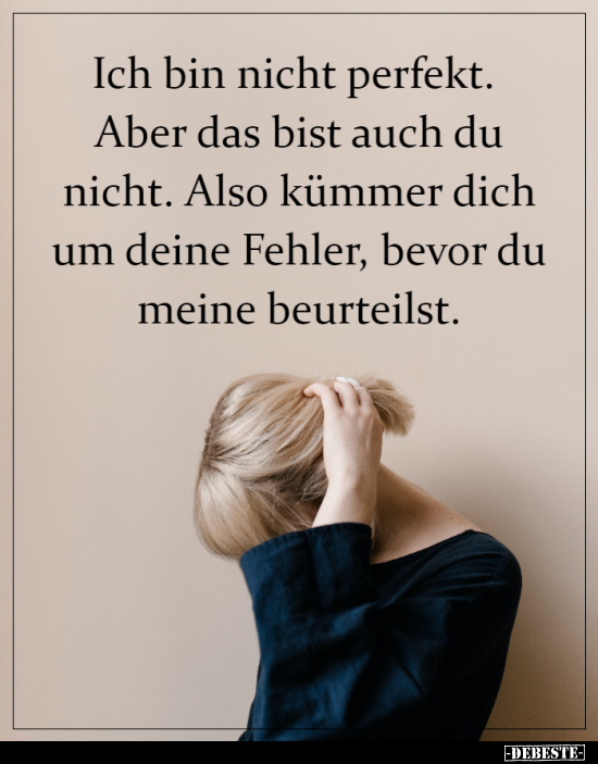 Ich Bin Nicht Perfekt Aber Das Bist Auch Du Nicht Lustige Bilder Spruche Witze Echt Lustig
