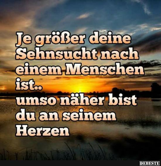 Je Größer Deine Sehnsucht Nach Einem Menschen Ist.. | Lustige Bilder, Sprüche, Witze, Echt Lustig 570_x_550_jpg